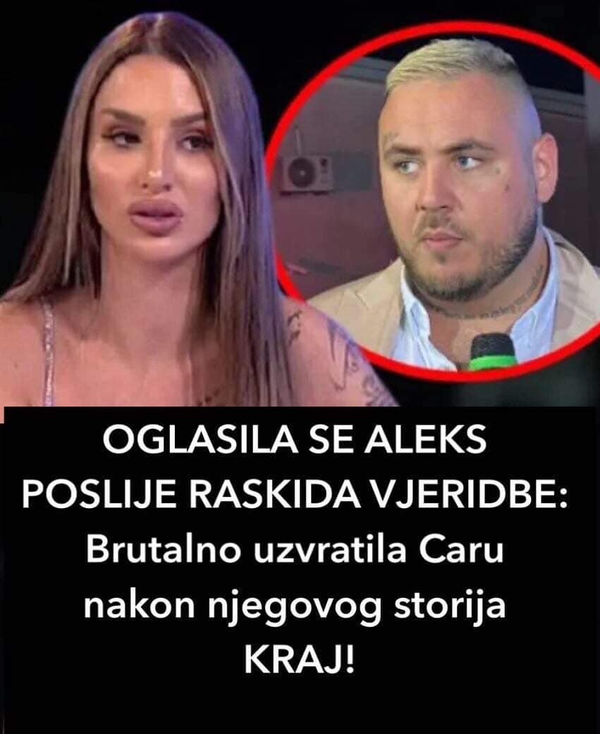 OGLASILA SE ALEKS POSLIJE RASKIDA VJERIDBE: Brutalno uzvratila Caru nakon njegovog storija KRAJ!