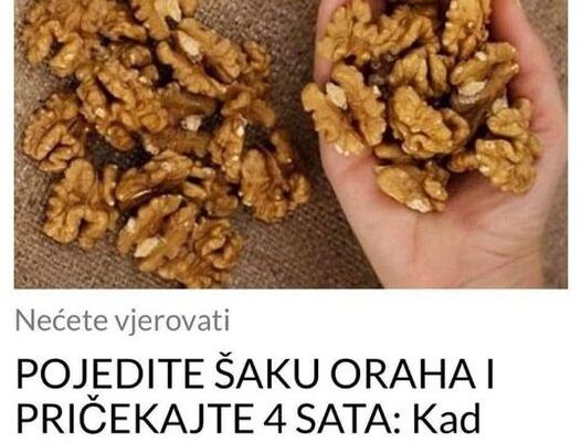 POJEDITE ŠAKU ORAHA I PRIČEKAJTE 4 SATA: Kad Vidite Šta Se Desilo Ostat Ćete U Čudu