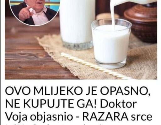 OVO MLIJEKO JE OPASNO, NE KUPUJTE GA! Doktor Voja objasnio – RAZARA srce i diže holesterol, a ima ga u svim prodavnicama!