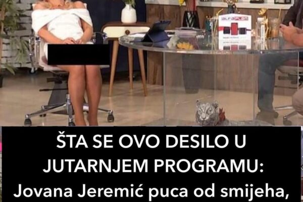 ŠTA SE OVO DESILO U JUTARNJEM PROGRAMU: Jovana Jeremić puca od smijeha, NAKON 2 SEKUNDE POČELA DA PLAČE! GOSTI U ŠOKU