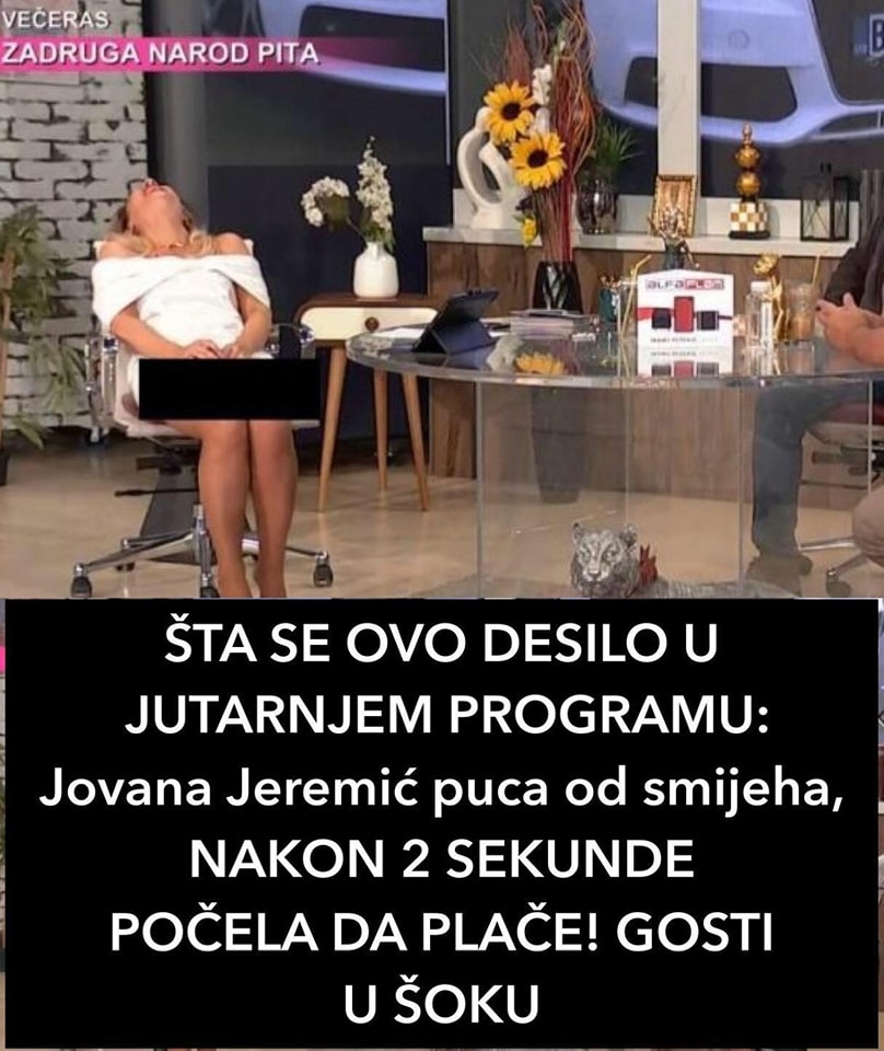 ŠTA SE OVO DESILO U JUTARNJEM PROGRAMU: Jovana Jeremić puca od smijeha, NAKON 2 SEKUNDE POČELA DA PLAČE! GOSTI U ŠOKU