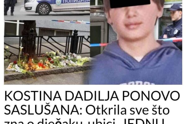 KOSTINA DADILJA PONOVO SASLUŠANA: Otkrila sve što zna o dječaku-ubici, JEDNU STVAR POSEBNO NAGLASILA!