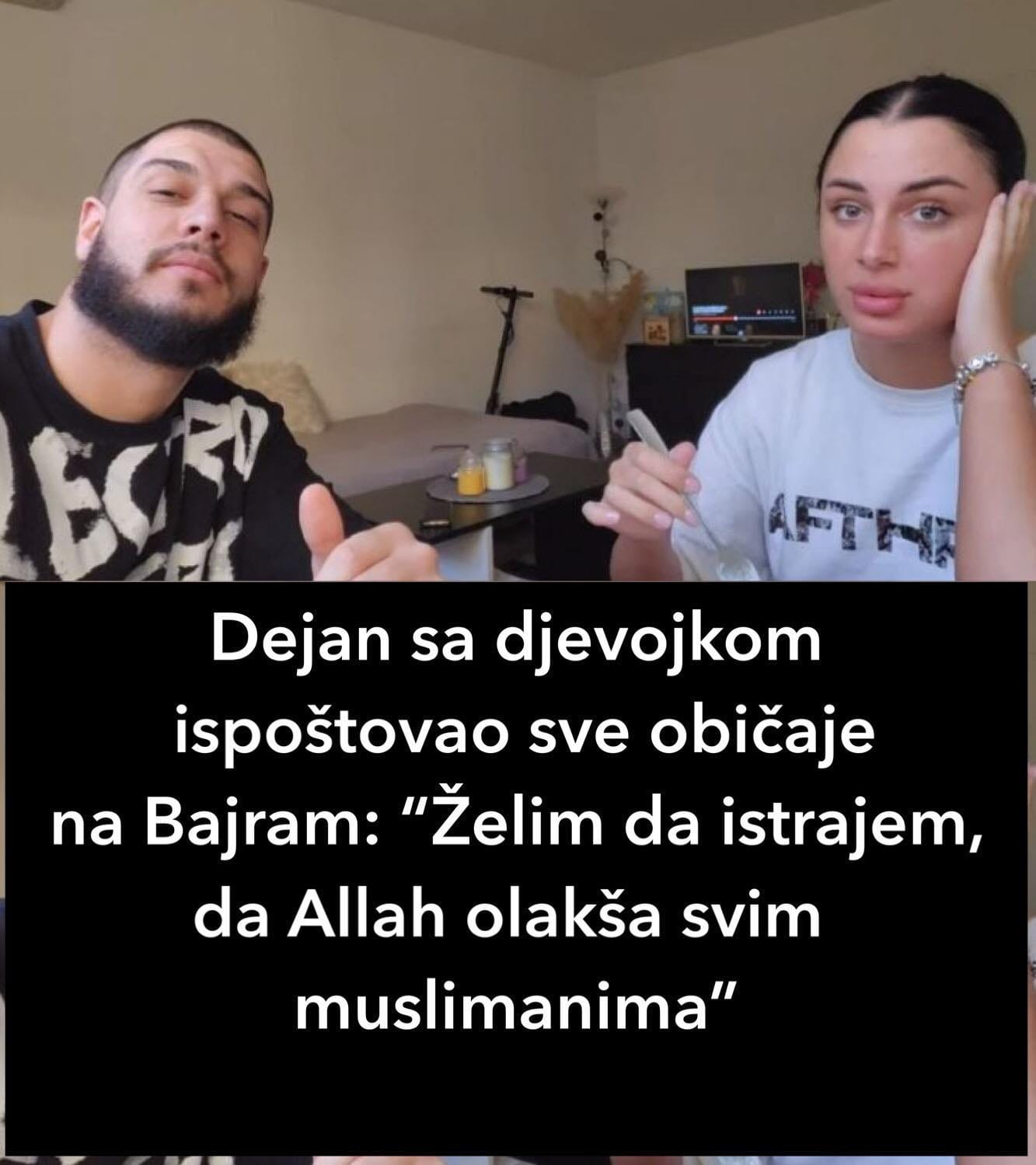 Dejan sa djevojkom ispoštovao sve običaje na Bajram: “Želim da istrajem, da Allah olakša svim muslimanima”