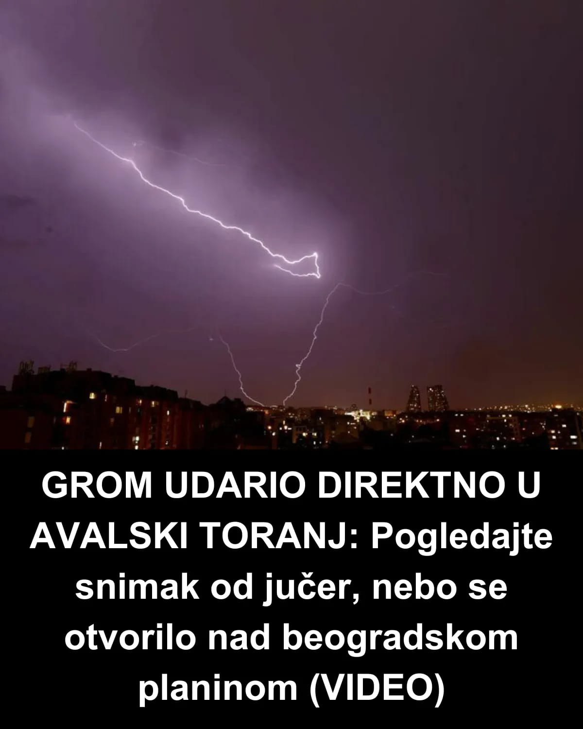 GROM UDARIO DIREKTNO U AVALSKI TORANJ: Pogledajte snimak od jučer, nebo se otvorilo nad beogradskom planinom (VIDEO)