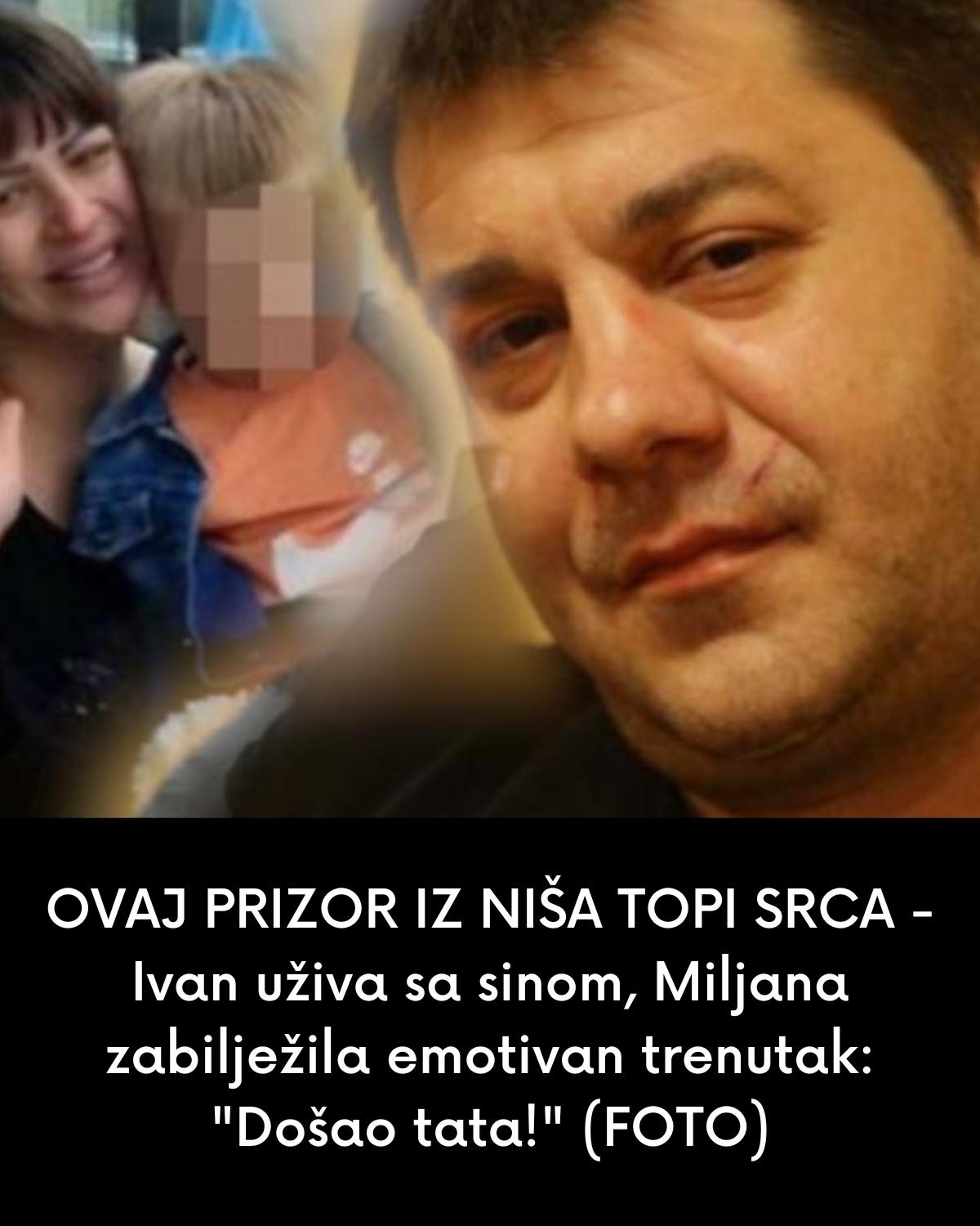 OVAJ PRIZOR IZ NIŠA TOPI SRCA – Ivan uživa sa sinom, Miljana zabilježila emotivan trenutak: “Došao tata!” (FOTO)