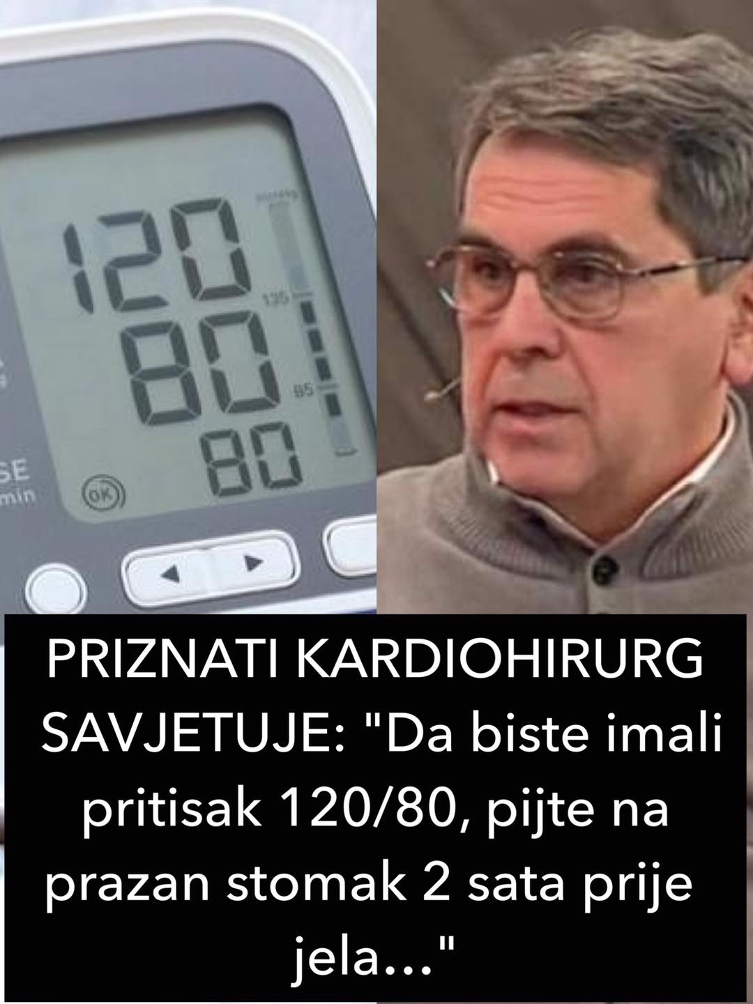 PRIZNATI KARDIOHIRURG SAVJETUJE: „Da biste imali pritisak 120/80, pijte na prazan stomak 2 sata prije jela…”