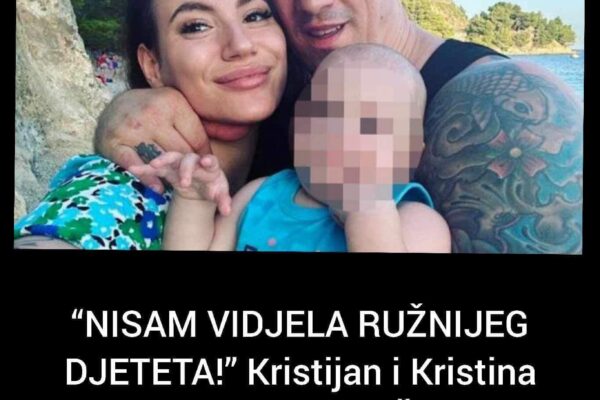 “NISAM VIDJELA RUŽNIJEG DJETETA!” Kristijan i Kristina objavili PORODIČNU FOTOGRAFIJU sa sinom… Spalevićeva žestoko UZVRAĆA