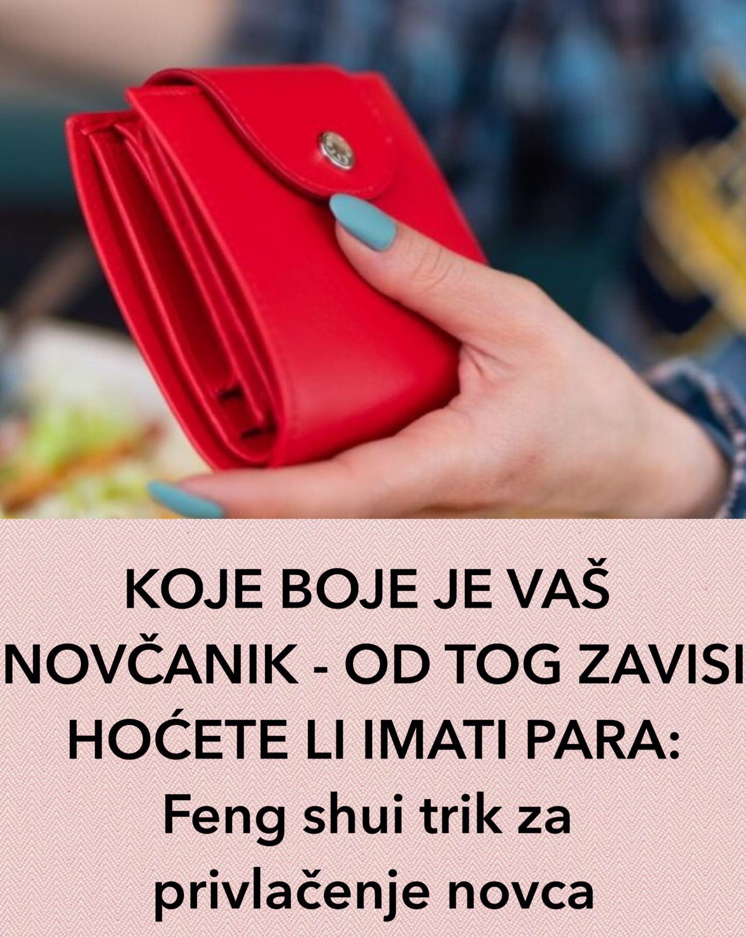 KOJE BOJE JE VAŠ NOVČANIK – OD TOG ZAVISI HOĆETE LI IMATI PARA: Feng shui trik za privlačenje novca