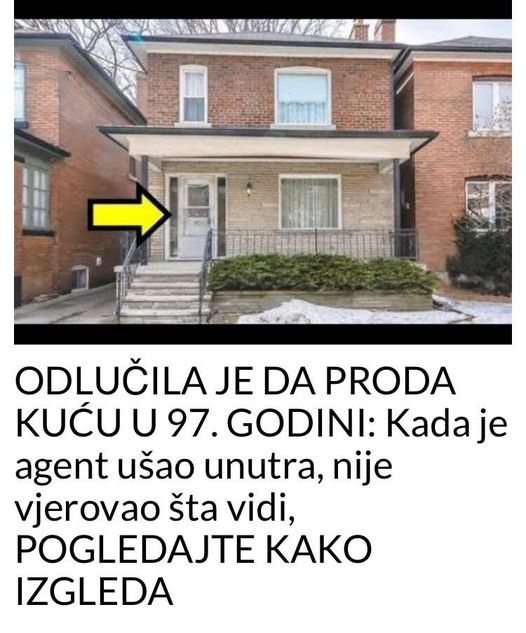 ODLUČILA JE DA PRODA KUĆU U 97. GODINI: Kada Je Agent Ušao Unutra, Nije Vjerovao Šta Vidi, POGLEDAJTE KAKO IZGLEDA