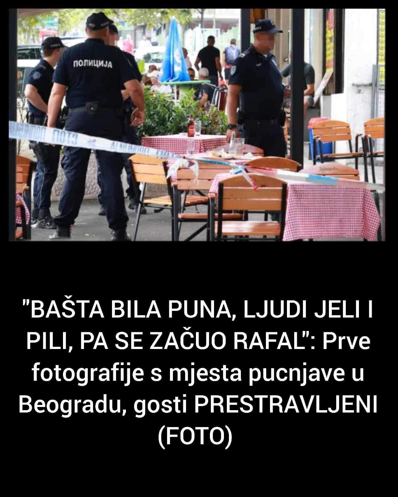 “BAŠTA BILA PUNA, LJUDI JELI I PILI, PA SE ZAČUO RAFAL”: Prve fotografije s mjesta pucnjave u Beogradu, gosti PRESTRAVLJENI (FOTO)