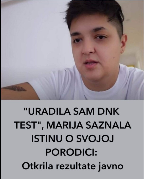 “URADILA SAM DNK TEST”, MARIJA SAZNALA ISTINU O SVOJOJ PORODICI: Otkrila rezultate javno