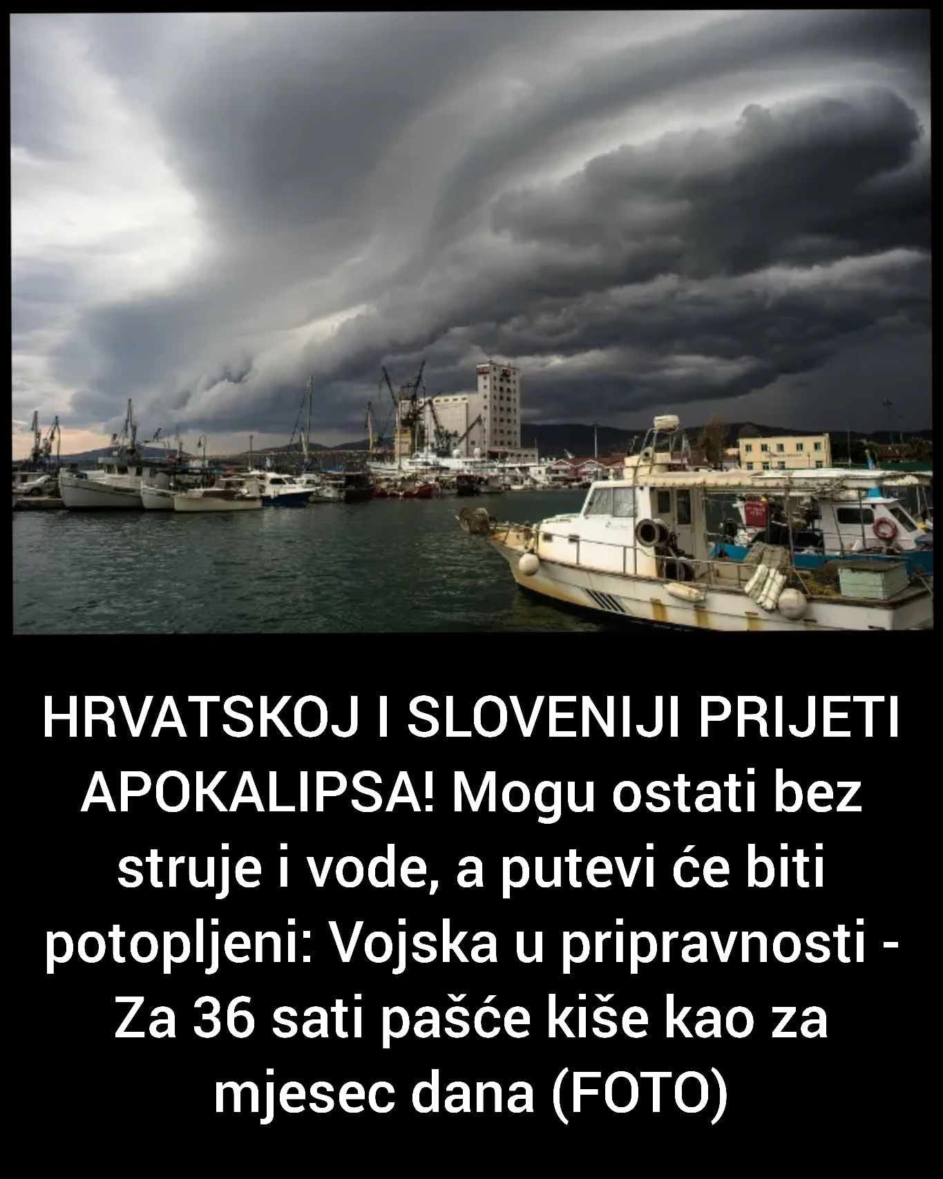 HRVATSKOJ I SLOVENIJI PRIJETI APOKALIPSA! Oluja Ih Može Ostaviti Bez Struje I Vode, A Putevi Će Biti Potopljeni: Vojska U Pripravnosti – Za 36 Sati Pašće Kiše Kao Za Mjesec Dana (FOTO)