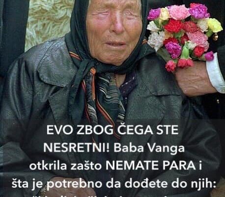 EVO ZBOG ČEGA STE NESRETNI! Baba Vanga Otkrila Zašto NEMATE PARA I Šta Je Potrebno Da Dođete Do Njih: “Ljudi Će Živjeti U Patnjama Sve Dok…”