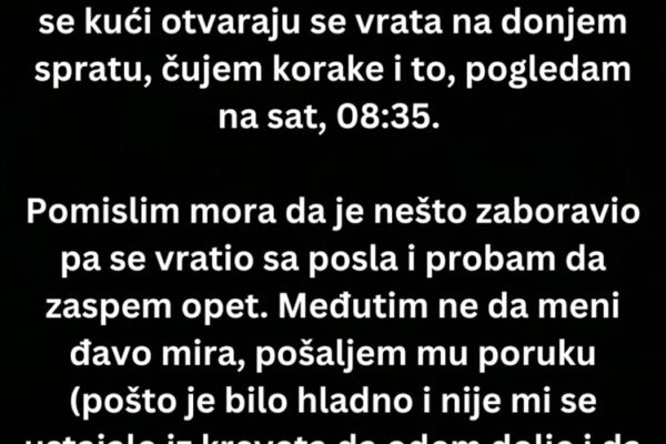 “Moj muž svako jutro ide na posao oko 7”