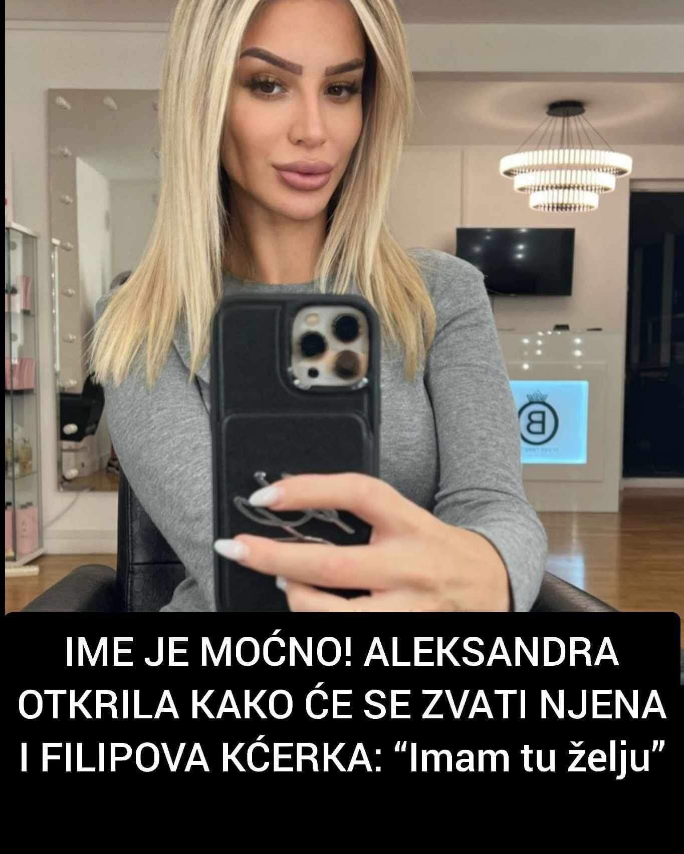 IME JE MOĆNO! ALEKSANDRA OTKRILA KAKO ĆE SE ZVATI NJENA I FILIPOVA KĆERKA: “Imam tu želju”