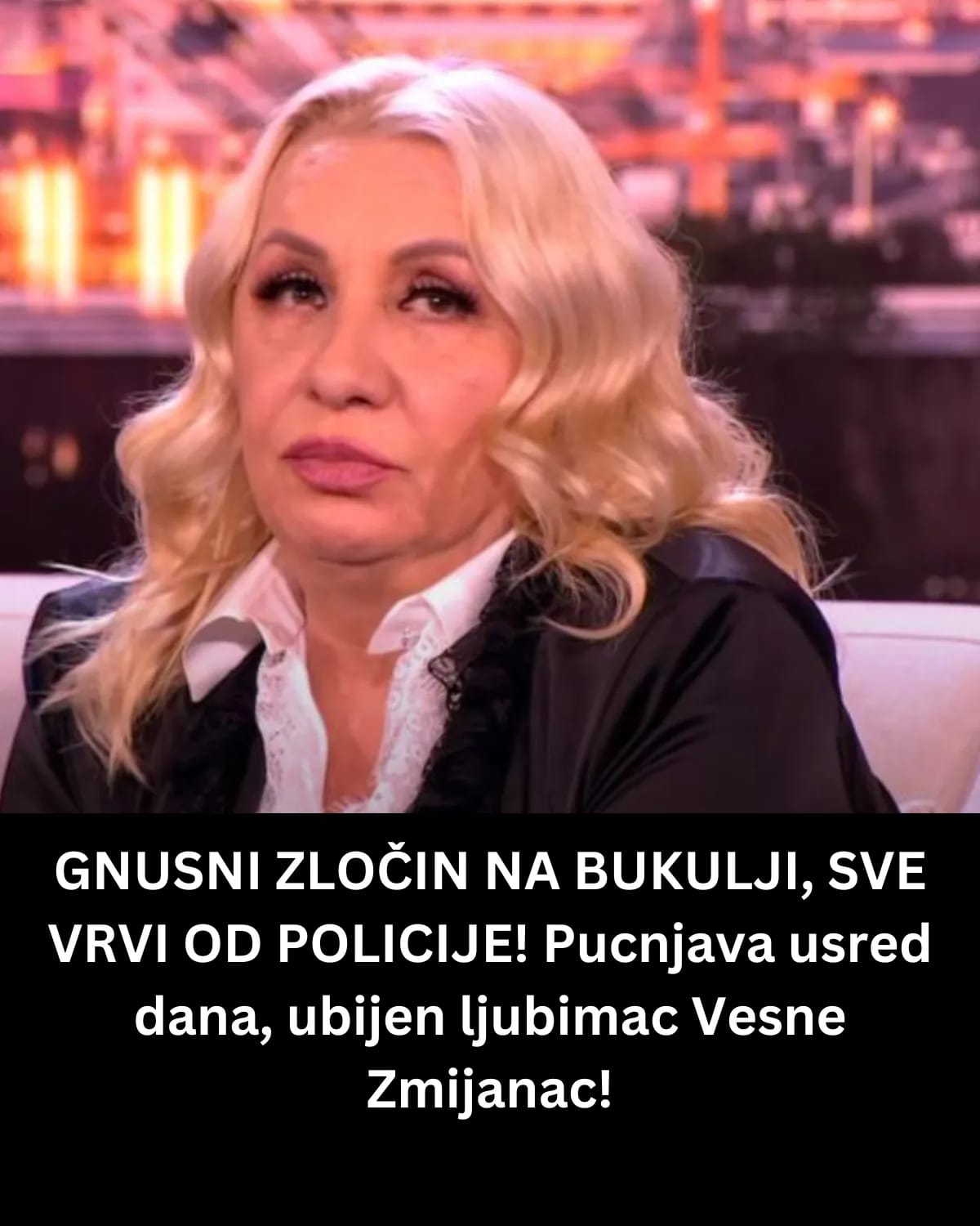 GNUSNI ZLOČIN NA BUKULJI, SVE VRVI OD POLICIJE! Pucnjava usred dana, ubijen ljubimac Vesne Zmijanac!