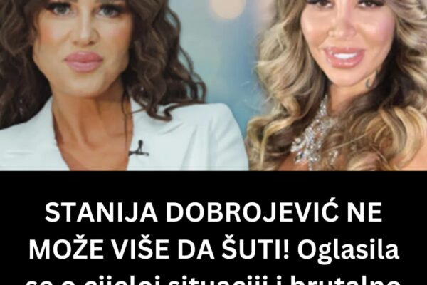 STANIJA DOBROJEVIĆ NE MOŽE VIŠE DA ŠUTI! Oglasila se o cijeloj situaciji i brutalno odgovorila ženi svog dečka: EVO ŠTA JOJ JE REKLA