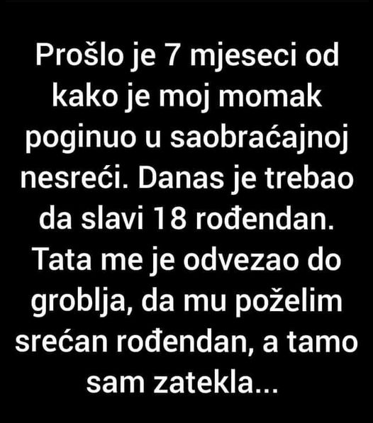 “Moj Momak Je Prije 7 Mjeseci Poginuo U Saobraćajnoj Nesreći”