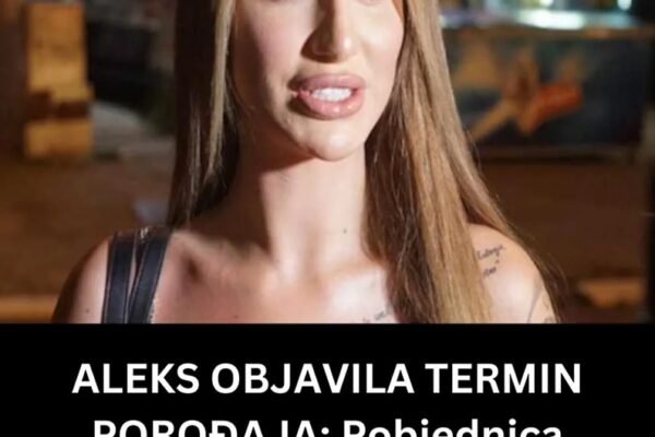 ALEKS OBJAVILA TERMIN POROĐAJA: Pobjednica “Zadruge” otkrila kada stiže beba