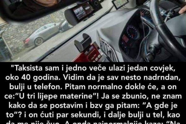 “Taksista sam i jedno veče ulazi jedan čovjek”