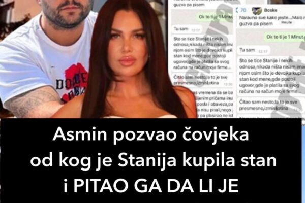 Asmin pozvao čovjeka od kog je Stanija kupila stan i PITAO GA DA LI JE BIO S NJOM: Ovo je kompletna prepiska!