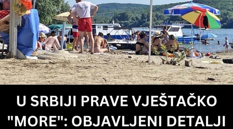 U SRBIJI PRAVE VJEŠTAČKO “MORE”: OBJAVLJENI DETALJI PLANA! Biće veće od Đerdapskog jezera, a evo gdje će se NALAZITI