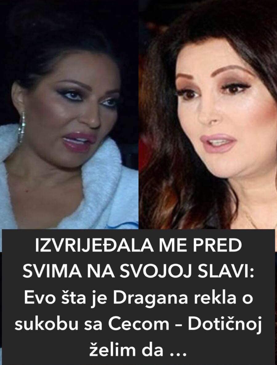 IZVRIJEĐALA ME PRED SVIMA NA SVOJOJ SLAVI: Evo šta je Dragana rekla o sukobu sa Cecom – Dotičnoj želim da snimi hit i nađe mir