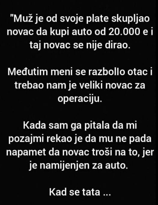 “Muž je od svoje plate skupljao novac da kupi auto”