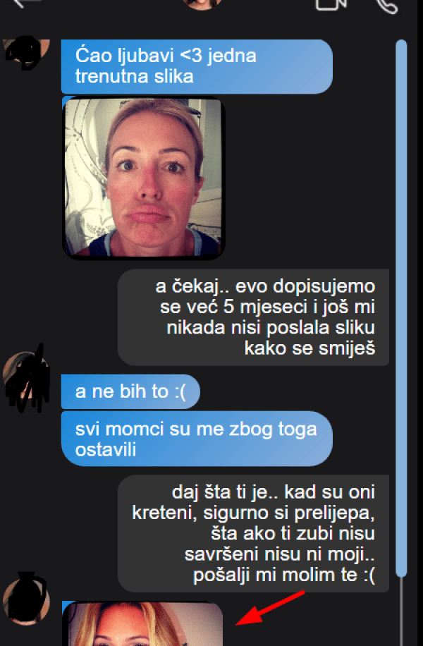 DJEVOJKA SA KOJOM SE DOPISUJEM 5 MJESECI NIKADA MI NIJE POSLALA SLIKU GDJE JOJ SE VIDE ZUBI: Danas mi se uslikala, POZLILO MI, ŠTA JE OVO LJUDI MOJI?