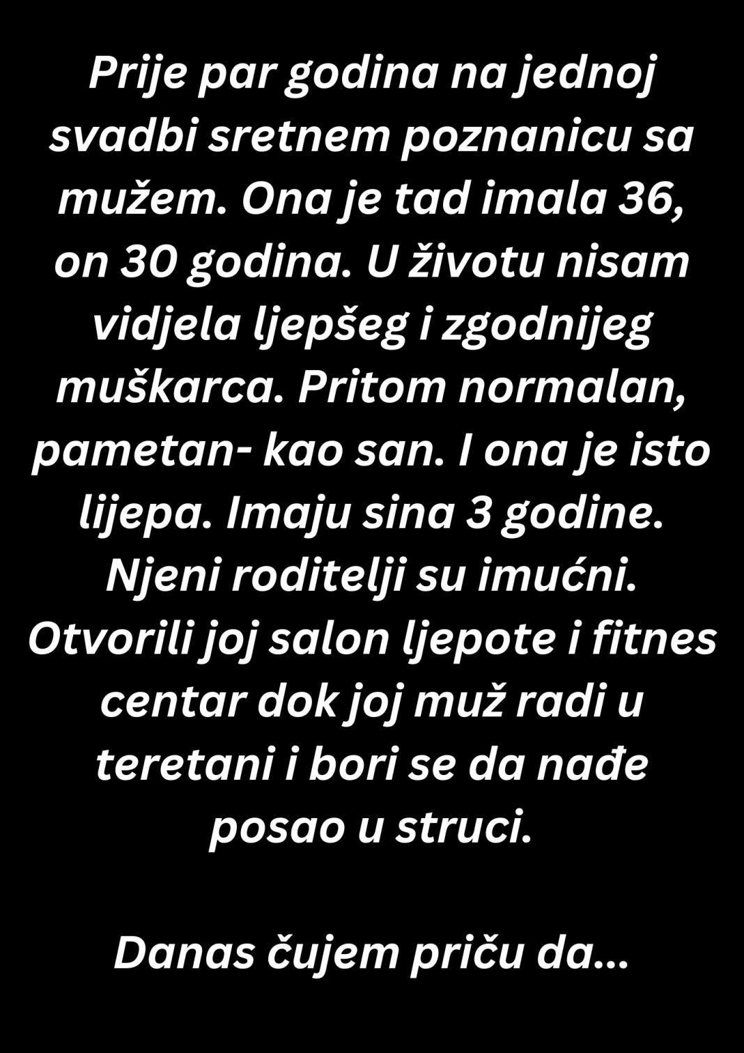 Ispovijest: “Prije par godina na jednoj svadbi sretnem poznanicu sa mužem…”