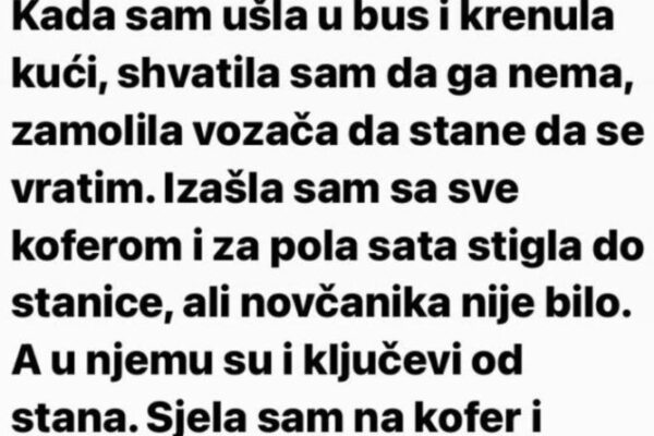 “Izgubila sam novčanik u kojem je bilo 300 eura i 200 dolara”