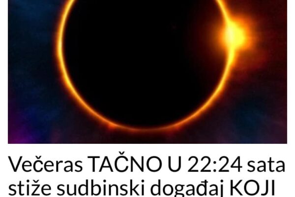 Večeras TAČNO U 22:24 sata stiže sudbinski događaj KOJI MIJENJA SVE: Donosi haos za 4 horoskopska znaka