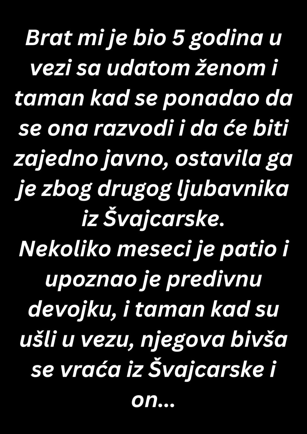 “Brat mi je bio 5 godina u vezi sa udatom ženom …”