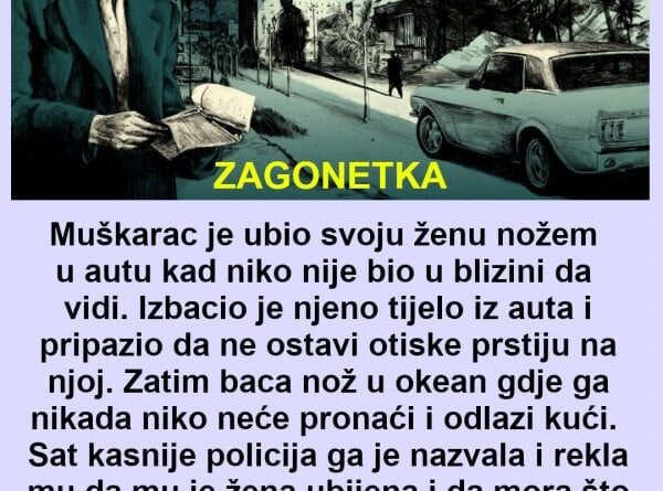 ZAGONETKA: Kako su znali da je on ubio svoju ženu?