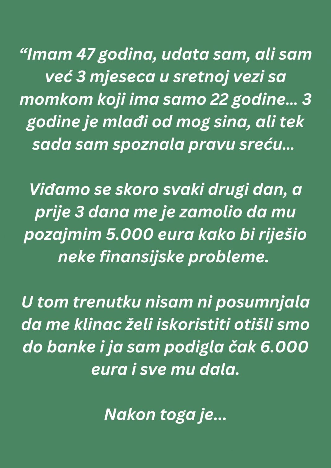 “Imam 47 godina, udata sam, ali sam već 3 mjeseca u sretnoj vezi sa momkom koji ima samo 22 godine…”