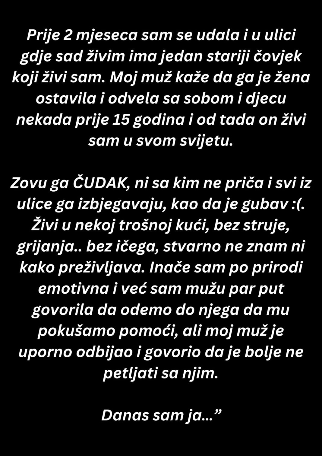 Prije 2 mjeseca sam se udala, a danas sam …