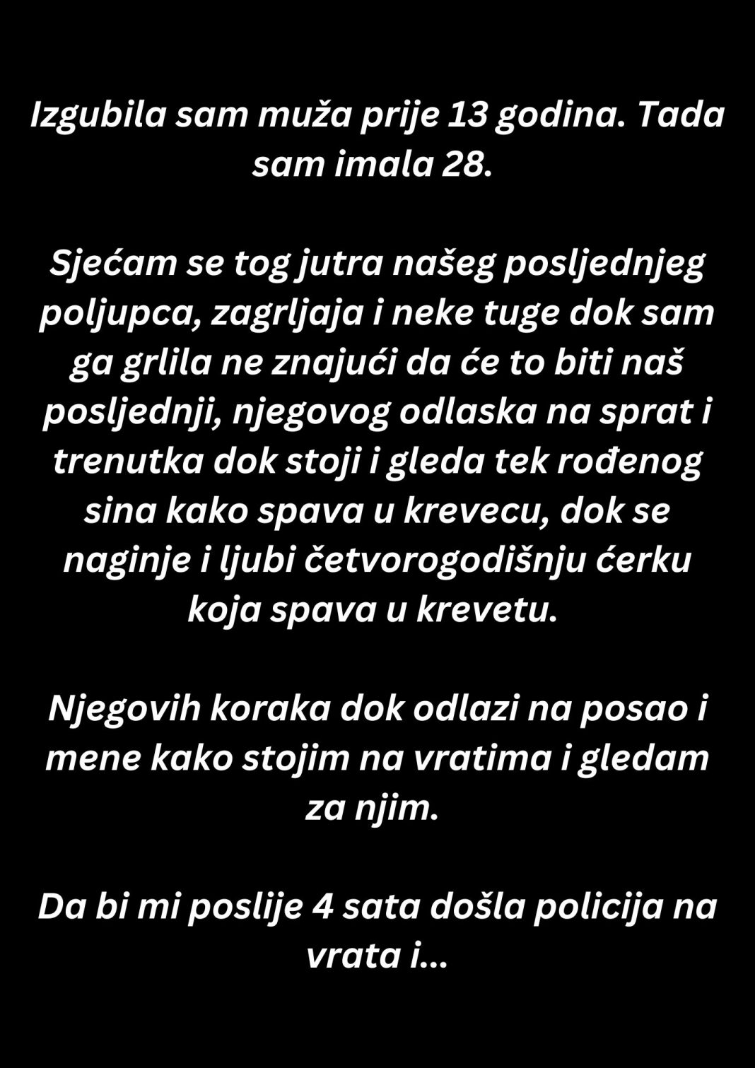 “Izgubila sam muža prije 13 godina. Tada sam imala 28…”