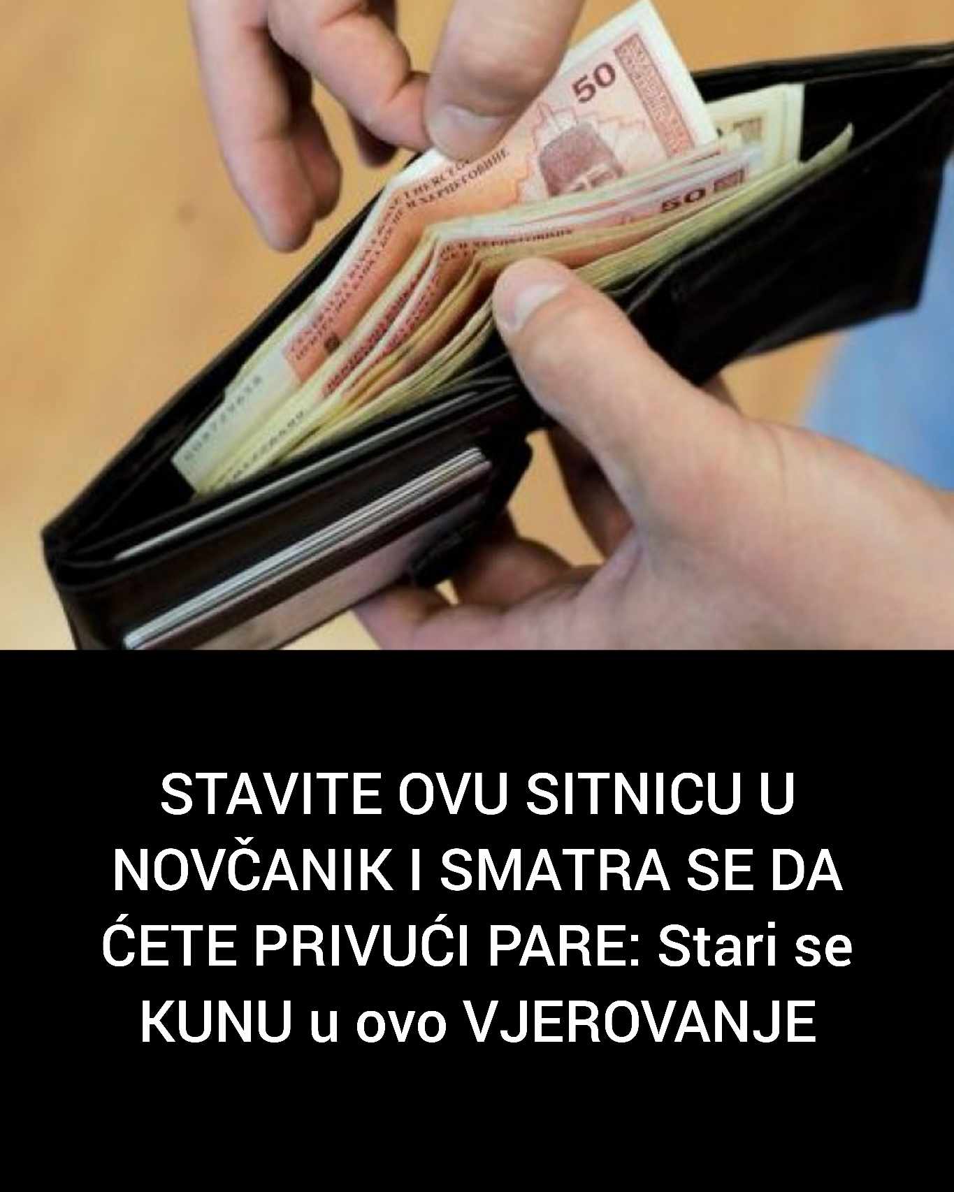 STAVITE OVU SITNICU U NOVČANIK I SMATRA SE DA ĆETE PRIVUĆI PARE: Stari se KUNU u ovo VJEROVANJE