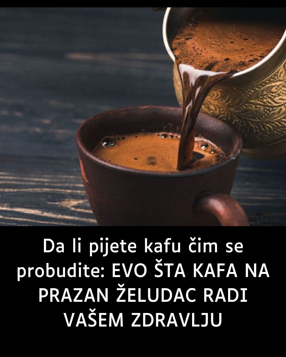 Da Li Pijete Kafu čim Se Probudite: EVO ŠTA KAFA NA PRAZAN ŽELUDAC RADI ...