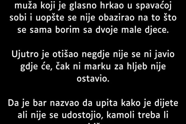 “Sinoć mi je mali imao temperaturu…”