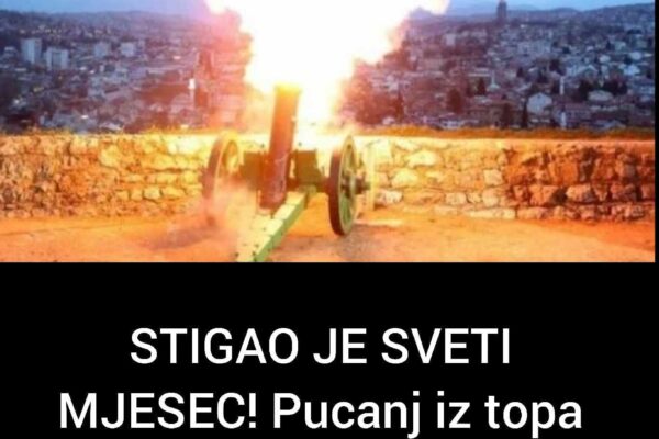 STIGAO JE SVETI MJESEC! Pucanj iz topa sa Žute tabije označio početak ramazana