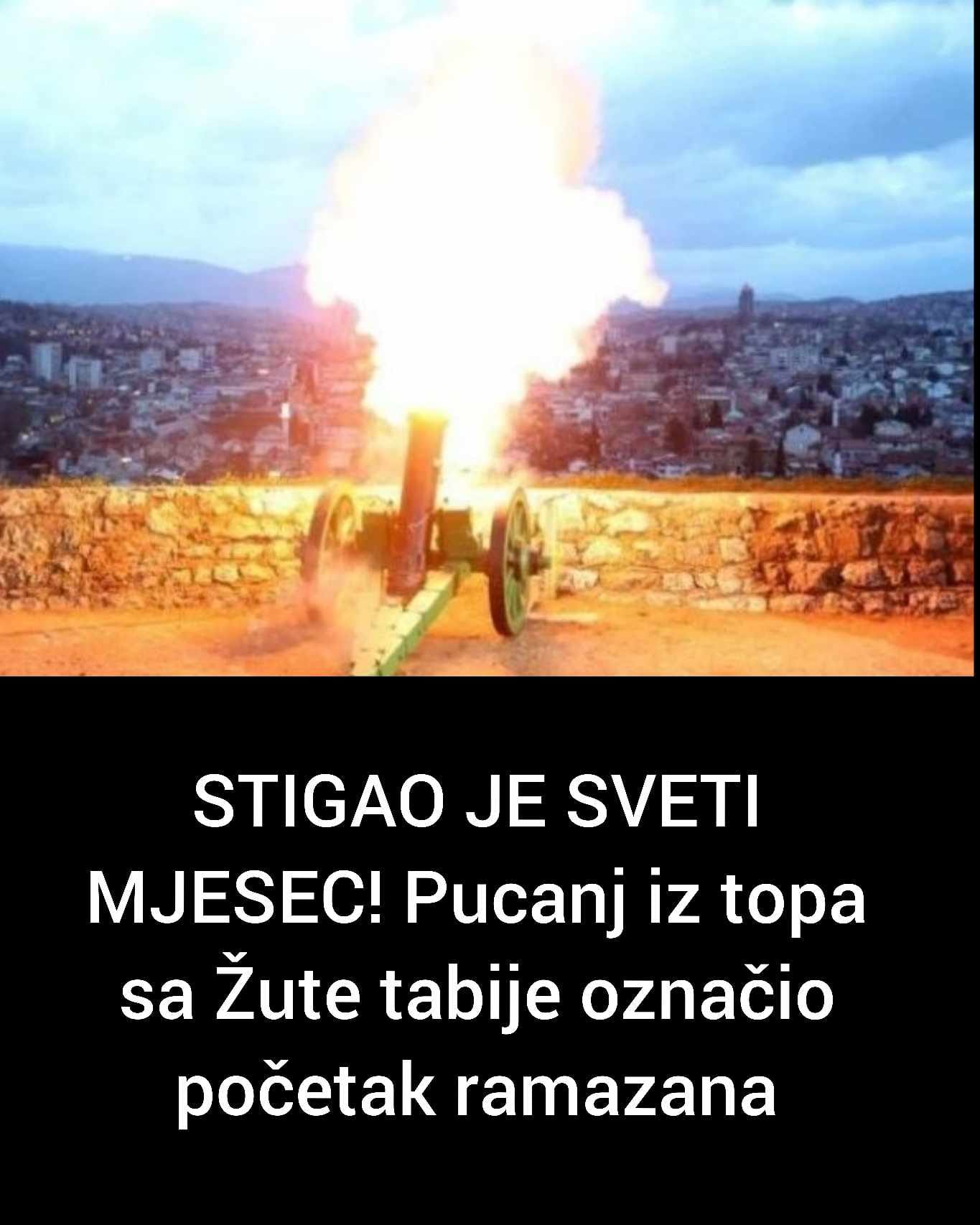 STIGAO JE SVETI MJESEC! Pucanj iz topa sa Žute tabije označio početak ramazana