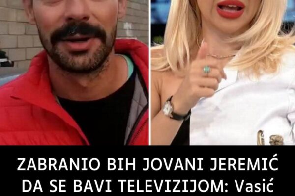 ZABRANIO BIH JOVANI JEREMIĆ DA SE BAVI TELEVIZIJOM: Vasić oštro odgovorio voditeljici – RAZBJESNILA SRBIJU OVOM IZJAVOM O KOSOVU