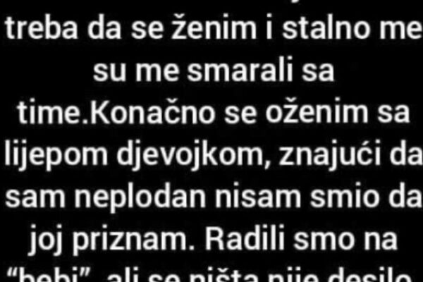 “Saznao sam prije dve godine da ne mogu da imam djece”