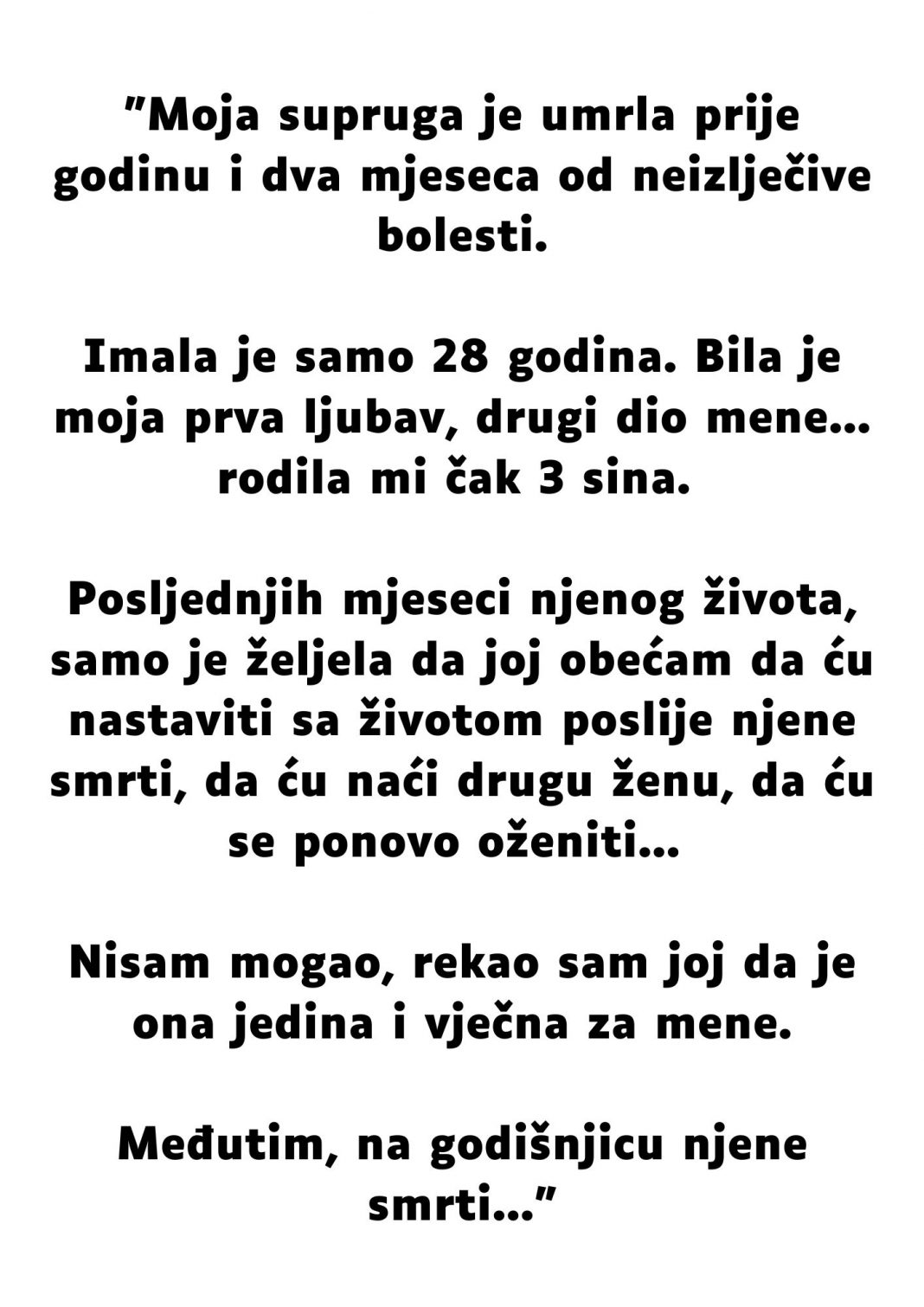 “Moja supruga je umrla prije godinu i dva mjeseca od neizlječive bolesti…”