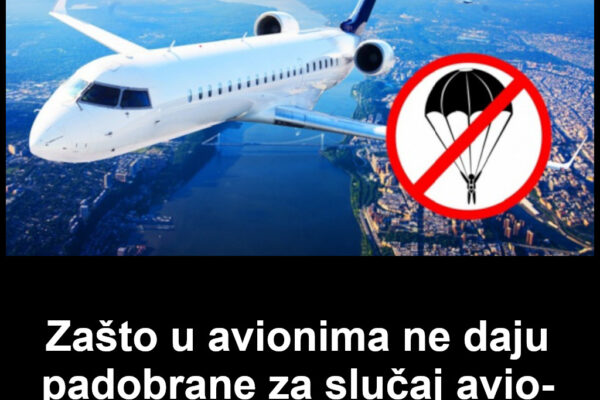 Zašto u avionima ne daju padobrane za slučaj avio-katastrofe?