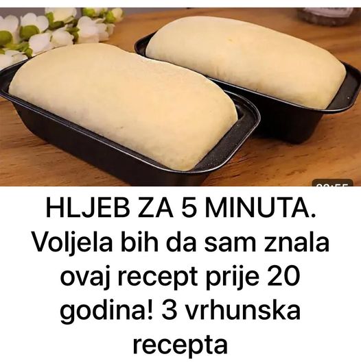 HLJEB ZA 5 MINUTA. Voljela bih da sam znala ovaj recept prije 20 godina! 3 vrhunska recepta