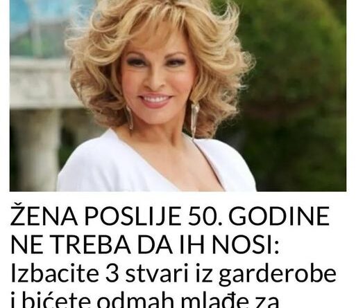 ŽENA POSLIJE 50. GODINE NE TREBA DA IH NOSI: Izbacite 3 stvari iz garderobe i bićete odmah mlađe za deceniju