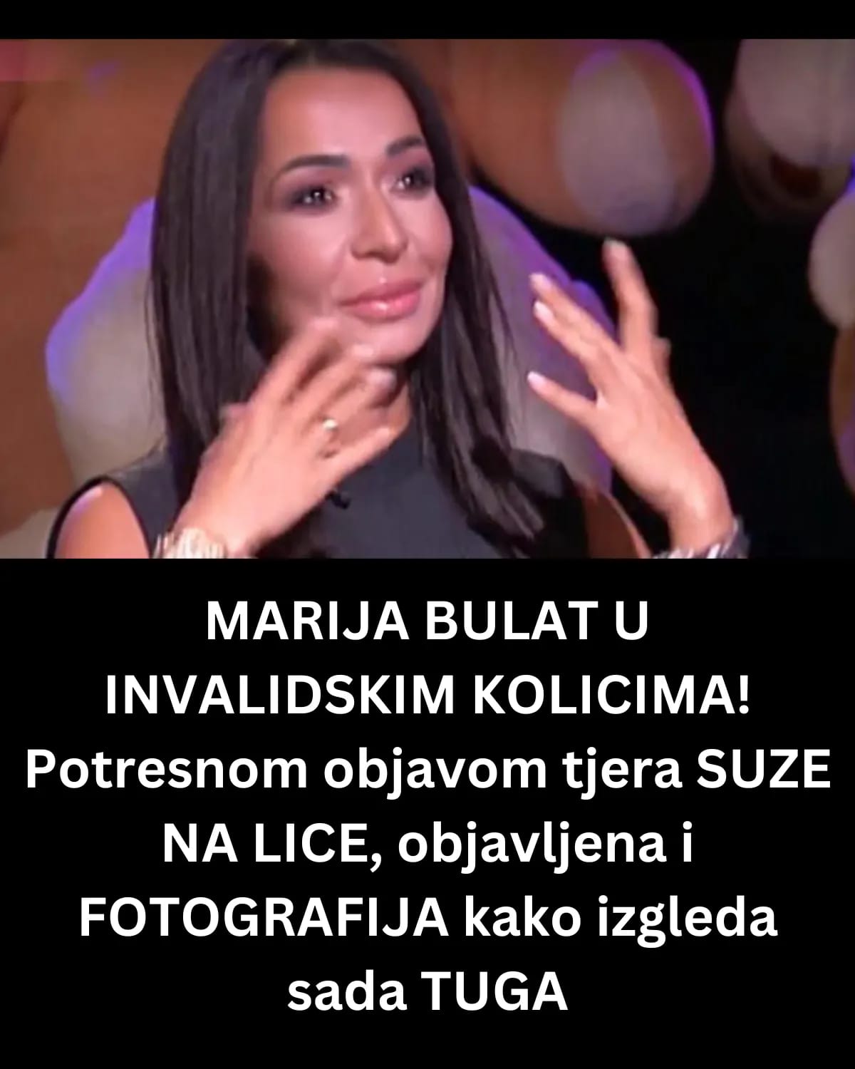 MARIJA BULAT U INVALIDSKIM KOLICIMA! Potresnom objavom tjera SUZE NA LICE, objavljena i FOTOGRAFIJA kako izgleda sada TUGA